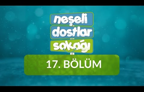 Neşeli Dostlar Sokağı - 17.Bölüm - Beden Sevgisi / Ha Harfi