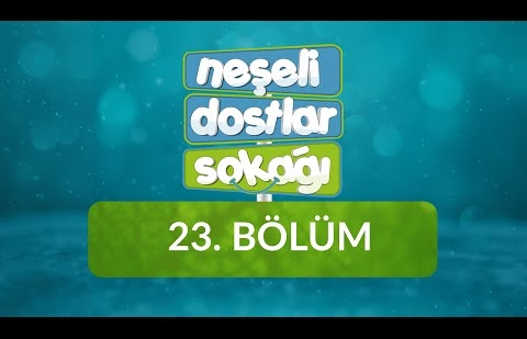 Neşeli Dostlar Sokağı - 23.Bölüm - Başıma Gelene Sabır / Ra Harfi