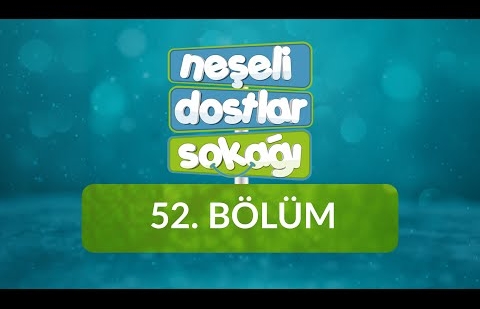 Neşeli Dostlar Sokağı - 52.Bölüm - Rahman ve Rahim Olan Allah'ım (c.c.) / Harflerin Genel Tekrarı