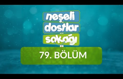 Neşeli Dostlar Sokağı - 79. Bölüm - Bayrak ve İstiklal Marşı / Genel Tekrar