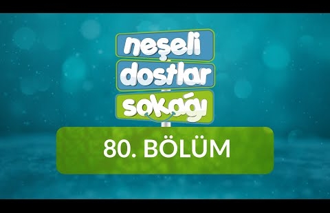 Neşeli Dostlar Sokağı - 80. Bölüm - Vatanımız (15 Temmuz ve Çanakkale) / Lafzatullah