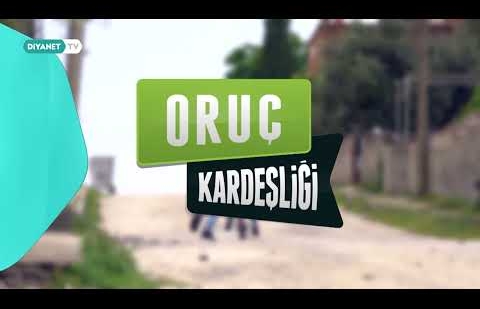 Oruç Kardeşliği - Genel Tanıtım