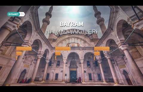 Ramazan Bayramı - Bayram Namazı Vakitleri