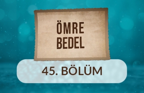 Özgür Özdemir - Ömre Bedel 45.Bölüm