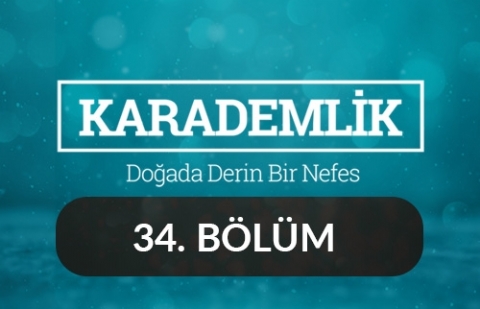 Afyonkarahisar - Karademlik 34.Bölüm