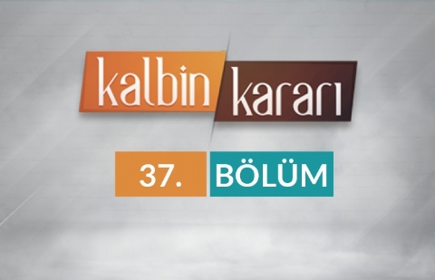 Edeb Ya Hu - Kalbin Kararı 37.Bölüm