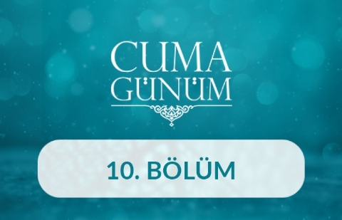 Hüseyin Çuha - Cuma Günüm 10. Bölüm