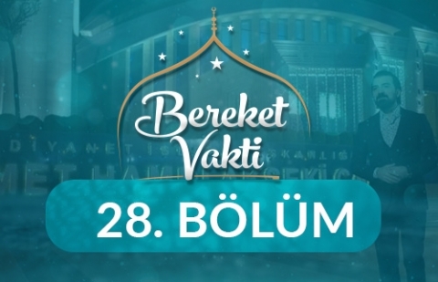 Hayırları Aralayan İyilik - Bereket Vakti 28. Bölüm