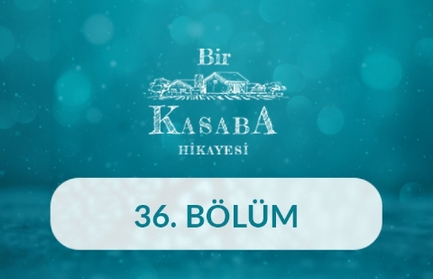 Mardin (Artuklu) - Bir Kasaba Hikayesi 36.Bölüm