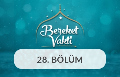 Müslümanın Toplumsal Sorumlulukları - Bereket Vakti 28. Bölüm