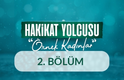 Hz. Meryem (r.anha) - Hakikat Yolcusu Örnek Kadınlar 2.Bölüm