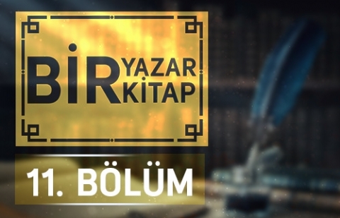 Prof. Dr. Enbiya Yıldırım - Bir Yazar Bir Kitap 11.Bölüm