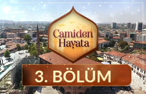 Camiden Hayata - 3.Bölüm