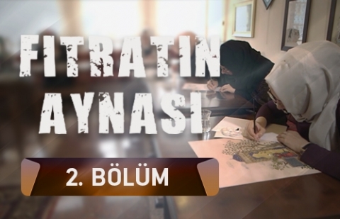 Fıtratın Aynası 2.Bölüm - Minyatür Sanatı