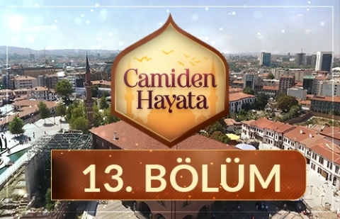 Camiden Hayata - 13.Bölüm