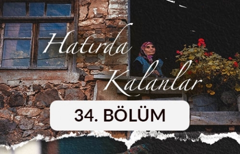 Havva Akar (Düzce) - Hatırda Kalanlar 34. Bölüm