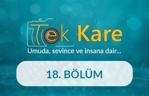 Eskiye Bakmak - Tek Kare 18.Bölüm