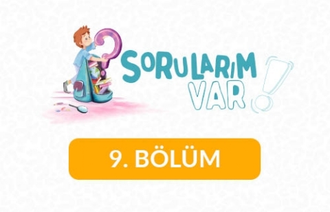 Sorularım Var - 9. Bölüm