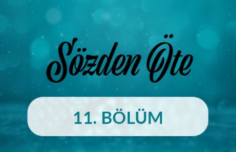 Kabak Kemane - Sözden Öte 11.Bölüm