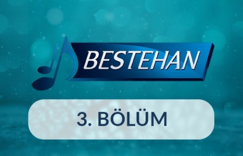 Bestehan - 3.Bölüm