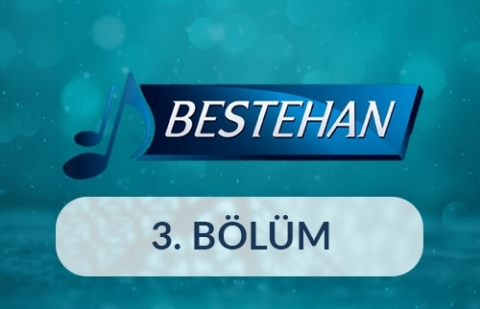 Bestehan - 3.Bölüm