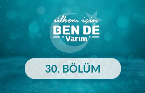 Ülkem İçin Bende Varım - 30. Bölüm