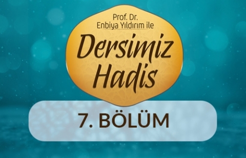 Hadislerin Yazımı Meselesi - Prof. Dr. Enbiya Yıldırım ile Dersimiz Hadis 7.Bölüm