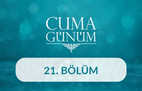 Erdoğan Aydın - Cuma Günüm 21. Bölüm