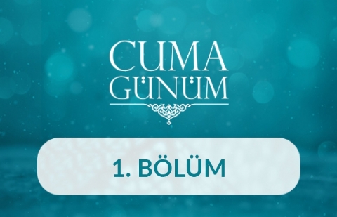 Erdem Tuncer - Cuma Günüm 1. Bölüm