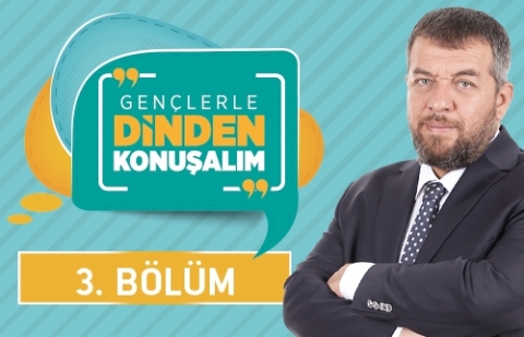 Gençlerle Dinden Konuşalım 3.Bölüm - İslami Akımlar