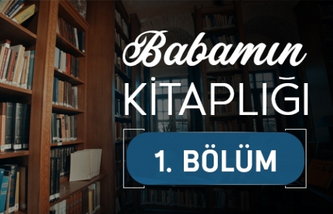 Babamın Kitaplığı 1.Bölüm - Cahit Zarifoğlu-Betül Zarifoğlu