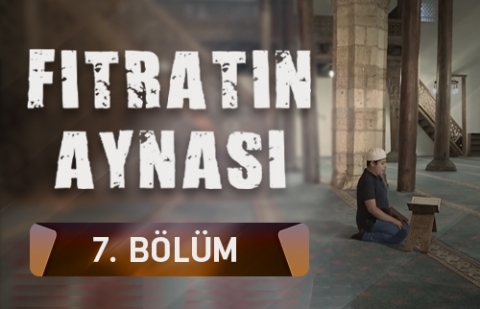 Fıtratın Aynası 7.Bölüm - Kıraat İlmi