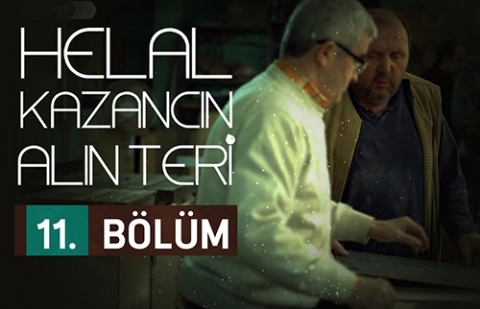 Helal Kazancın Alın Teri 11.Bölüm - Saffet Peynir ve Sebahattin Şentürk (Marangoz)