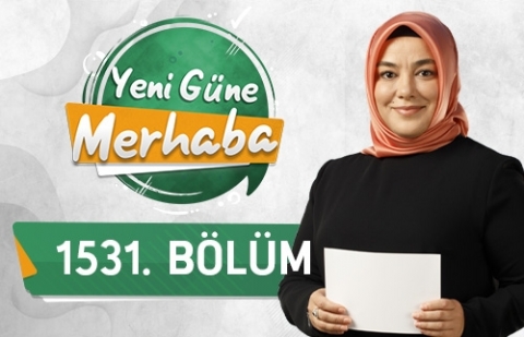 Korku Kültürü ve Ümitsizlik - Yeni Güne Merhaba 1531.Bölüm