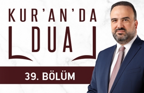 Hz. İbrahim'in Duası - Kur'an'da Dua 39.Bölüm