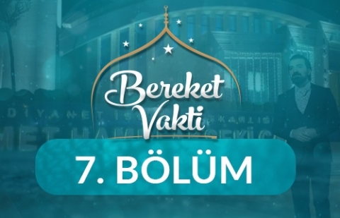 Zor Zamanlarda Birlik Olmak - Bereket Vakti 7. Bölüm