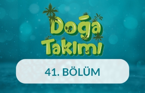 Vaktimi Bilgisayar Başında Geçirmiyorum - Doğa Takımı 41. Bölüm