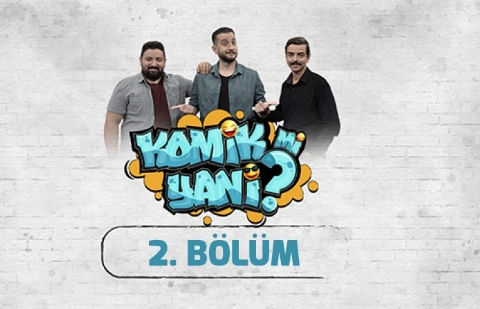 Komik mi Yani? - 2. Bölüm