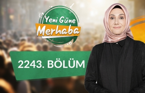 Çocuklarda Göz Sağlığı ve Aç Kalmak Zayıflatır Mı? - Yeni Güne Merhaba 2243.Bölüm