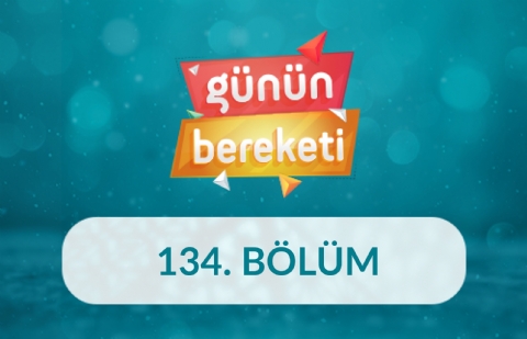 Peygamberimizin (s.a.s.) Çocuklara Sevgi ve Şefkati - Günün Bereketi 4.Sezon 134.Bölüm