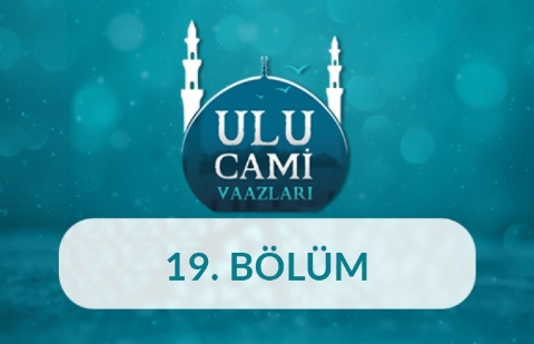 Edirne (Mehmet Kapukaya) - Ulu Cami Vaazları 19.Bölüm