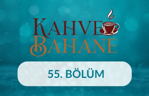 Mehmet Kamil Berse - Kahve Bahane 55.Bölüm
