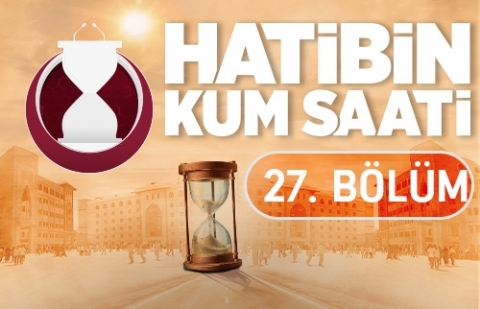 Hatibin Kum Saati - 27.Bölüm