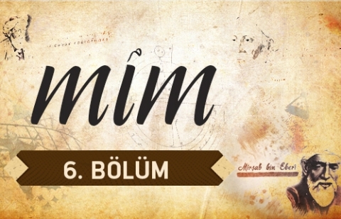 Mim 6.Bölüm - El-Harezmi