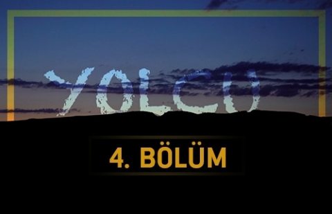 Yetim - Yolcu 4.Bölüm