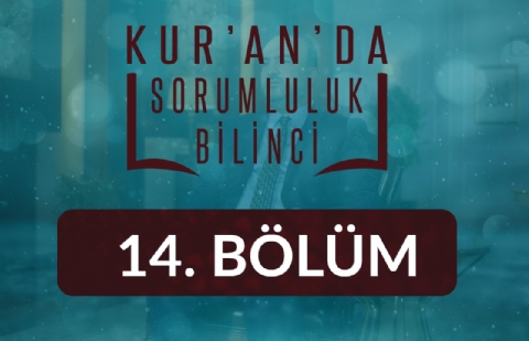 Gücü Yetene Haccetme Sorumluluğu - Kur'an'da Sorumluluk Bilinci 14.Bölüm