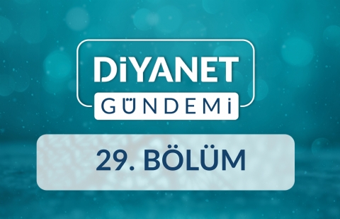 Dünden Bugüne Hac ve Umre Hizmetleri - Diyanet Gündemi 29.Bölüm