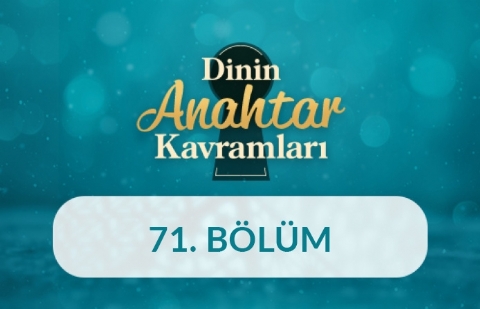 Edebü'l-İnfak - Dinin Anahtar Kavramları 71.Bölüm