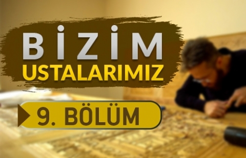 Ahmet Türk (Hattat/Mücellit/Aşçı) - Bizim Ustalarımız 9.Bölüm