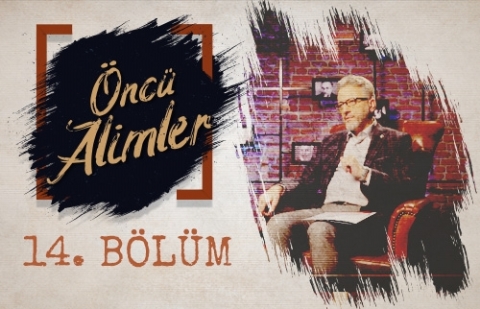 İsmail Hakkı Bayrı - Öncü Alimler 14.Bölüm